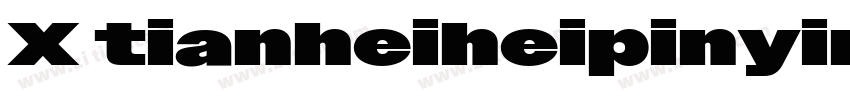 X tianheiheipinyinti字体转换 X tianheiheipinyinti字体转换